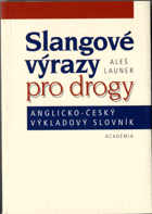 Slangové výrazy pro drogy - anglicko-český výkladový slovník