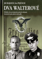 Dva Walterové - příběhy dvou československých občanů, sloužících jako piloti Luftwaffe