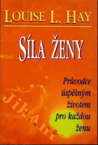 Síla ženy - průvodce úspěšným životem pro každou ženu