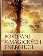 Povídání v magických energiích - setkání s tajemnem a bylinkářem Láďou