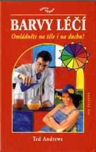 Barvy léčí - omládněte na těle i na duchu!
