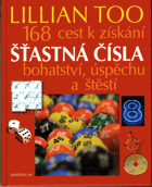 Šťastná čísla - 168 cest k získání bohatství, úspěchu a štěstí