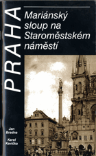 Praha - Mariánský sloup na Staroměstském náměstí