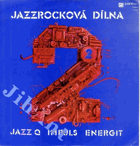 LP - Jazzrocková dílna 2 - Jazz Q - Impuls - Energit