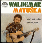 SP - Waldemar Matuška - Kdo má rád, Tropicana