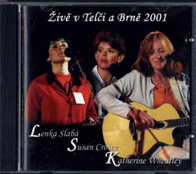 CD - Živě v Telči a Brně 2001 - Lenka Slabá, Susan Crowe - Katherine Wheatley