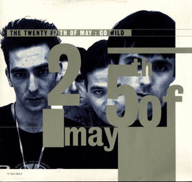 LP -  The 25th Of May – Go Wild - Maxi-Single