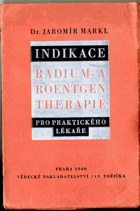 Indikace - radium - a roentgentherapie pro praktického lékaře