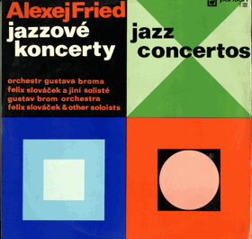 LP - Alexej Fried - Orchestr Gustava Broma, Felix Slováček ‎– Jazzové Koncerty = Jazz ...