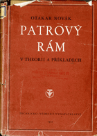 Patrový rám v theorii a příkladech - Určeno ... inž., absolventům prům. šk. a posl. staveb ...