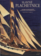 Slavné plachetnice - historie plachetní plavby od začátků až do dnešních dnů