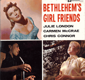 LP -  Chris Connor, Julie London, Carmen McRae – Bethlehem's Girlfriends