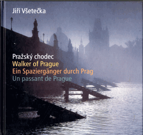 Pražský chodec - Walker of Prague = Ein Spaziergänger durch Prag = Un passant de Prague