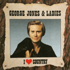 LP - George Jones & Ladies – I ♥ Country