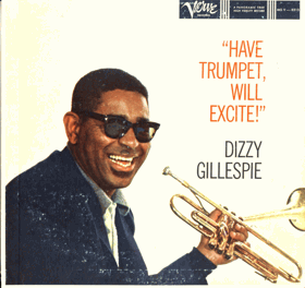 LP - Dizzy Gillespie – Have Trumpet, Will Excite!