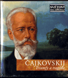 CD - Světoví skladatelé - Čajkovskij - Triumfy a tragédie - NEROZBALENO !
