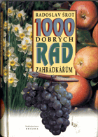 1000 dobrých rad zahrádkářům