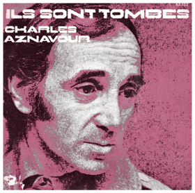 SP - Charles Aznavour - Ils Sont Tombes