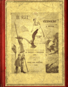 III. slet všesokolský pořádaný Českou obcí sokolskou ve dnech 29. června - 1. července 1895