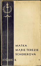 Dobroditelka lidstva Marie Terezie Schererová, první generální představená milosrdných ...