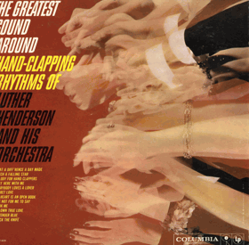 LP - Luther Henderson And His Orchestra ‎– The Greatest Sound Around - Hand Clapping Rhythms Of ...