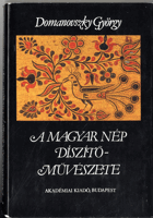 A Magyar Nép Díszítö - Müvészete - Maďarsky