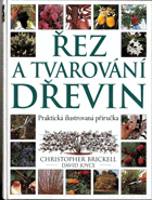 Řez a tvarování dřevin - praktická ilustrovaná příručka