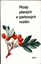 Plody planých a parkových rostlin - kapesní atlas