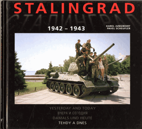 Stalingrad - 1942-1943 - tehdy a dnes = yesterday and today = včera i segodnja = damals und heute
