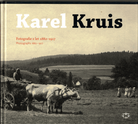 Karel Kruis - fotografie z let 1882-1917 = photographs 1882-1917