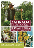 Zahrada k nakousnutí - permakultura podle Seppa Holzera