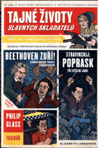 Tajné životy slavných skladatelů - co vám ve škole nikdy neprozradili o světových ...