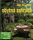 Jak se dělá obytná zahrada - odpočinkové kouty, dvory a jiné zelené prostory