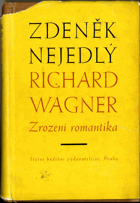Richard Wagner - Zrození romantika