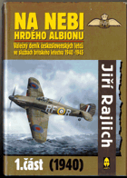 Na nebi hrdého Albionu - válečný deník československých letců ve službách britského ...