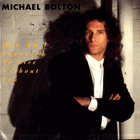 SP - Michael Bolton – How Am I Supposed To Live Without You