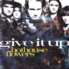 SP -  Hothouse Flowers ‎– Give It Up