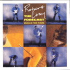 SP - Robert Cray – The Forecast (Calls For Pain)