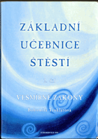 Základní učebnice štěstí. 2. díl, Vesmírné zákony