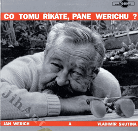 LP - Jan Werich A Vladimír Škutina – Co Tomu říkáte, Pane Werichu ?