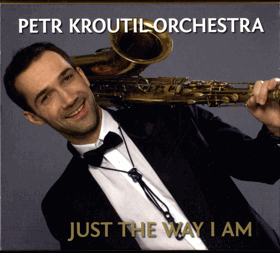 CD - PETR KROUTIL ORCHESTRA - JUST THE WAY I AM