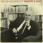 LP -  Václav Holzknecht - Hovory k sobě