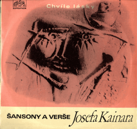 LP - Šansony a verše Josefa Kainara - Chvíle lásky