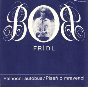 SP - Bob Frídl - Půlnoční autobus, Píseň o mravenci