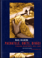 Pachatelé, oběti, diváci - židovská katastrofa 1933-1945