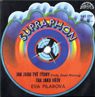 SP - Eva Pilarová - Jak jsou tvé týdny, Tak jako dřív