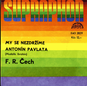 SP - F. R. Čech – My se nezdržíme - Antonín Pavlata (Mustafa Ibrahim)