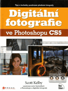 Digitální fotografie ve Photoshopu CS5 - tipy a techniky používané předními fotografy