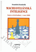 Machiaveliánská inteligence - eseje ze třetí kultury v roce 2000