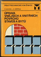 Úprava vnějších a vnitřních povrchů staveb a bytů